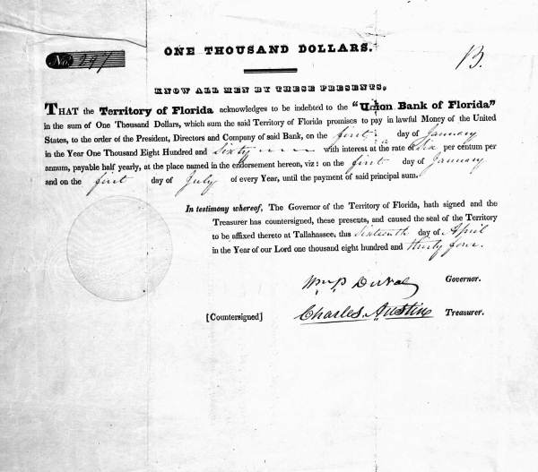 A bond drawn on the credit of the Territory of Florida and put at the disposal of the Union Bank. Notice that the bond is signed by Governor William Pope DuVal as chief executive of the territory (1834).